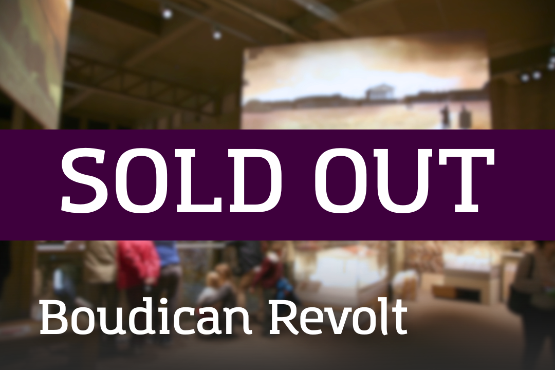 A museum gallery with large projected visuals and visitors viewing displays, overlaid with a “SOLD OUT” banner and the label “Boudican Revolt.”