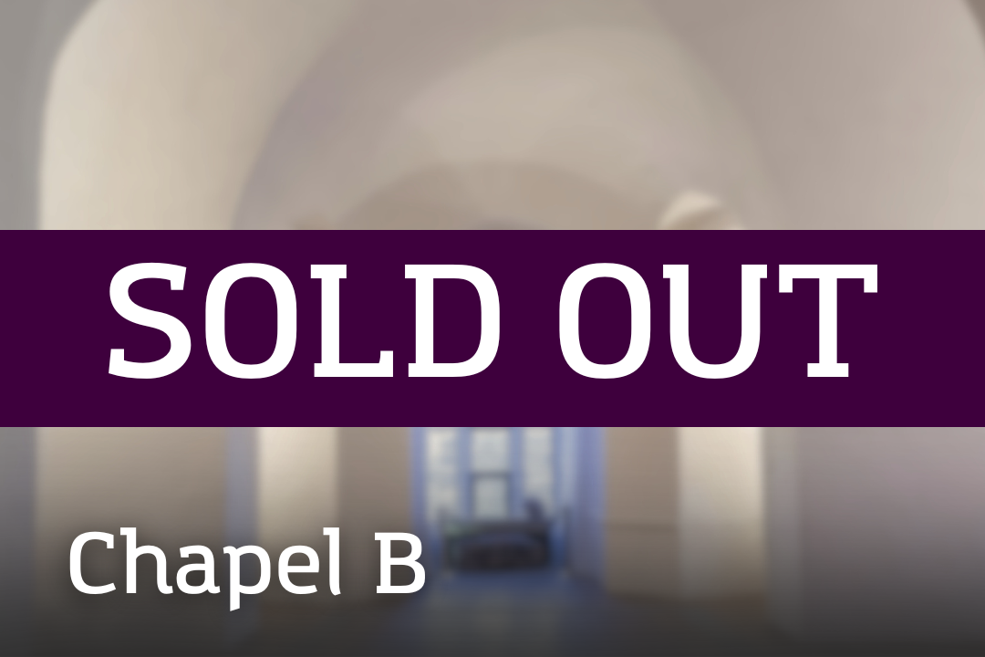 Chapel B SOLD OUT A bright chapel space with high vaulted ceilings and a window at the far end, overlaid with a “SOLD OUT” banner and the label “Chapel B.”